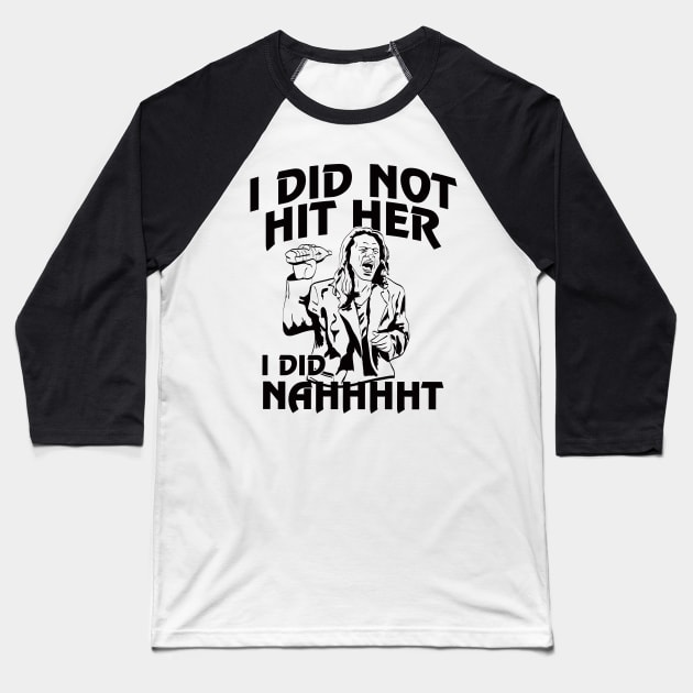 I Did Nahhht!! on light Baseball T-Shirt by Hindsight Apparel